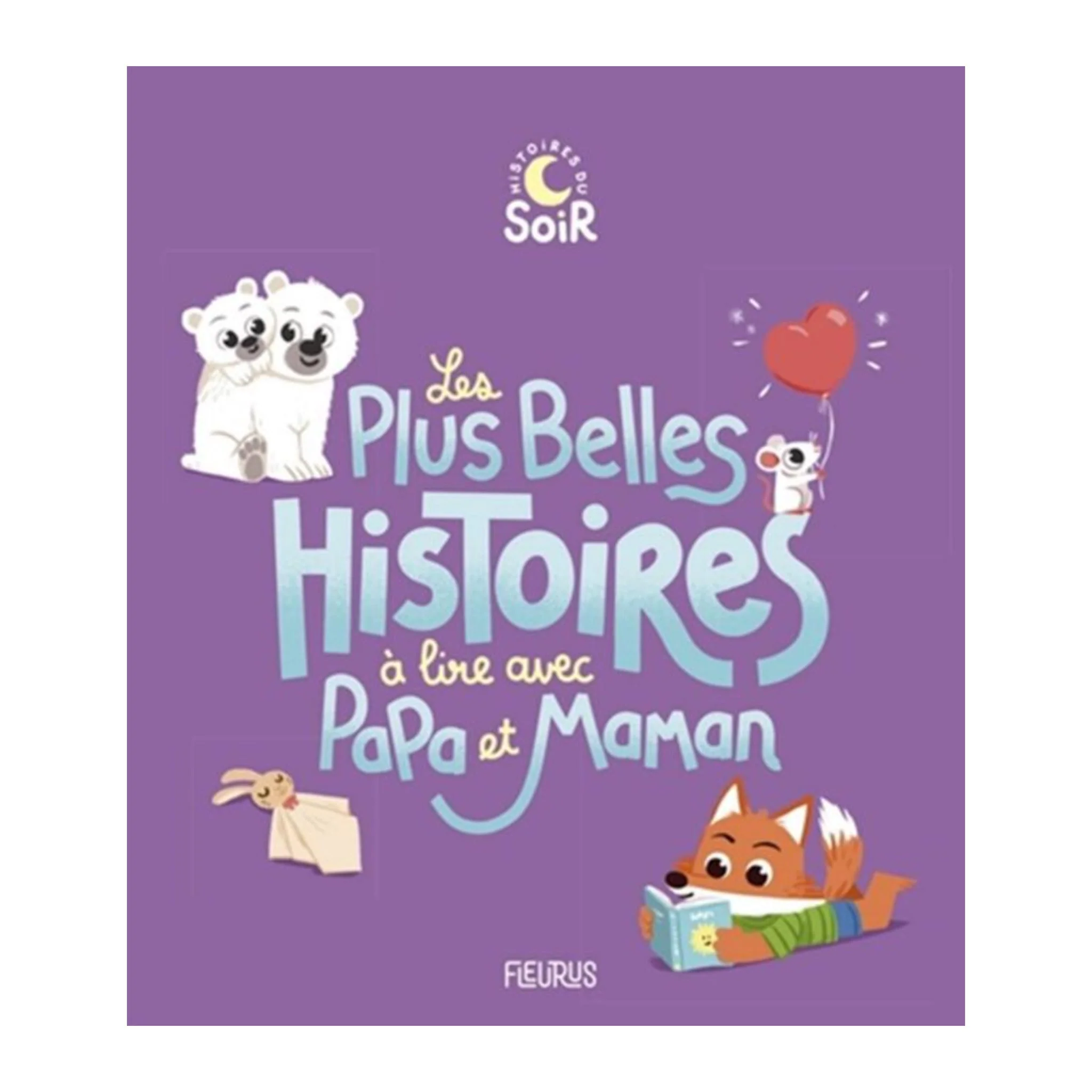 Les plus belles histoires à lire avec papa et maman